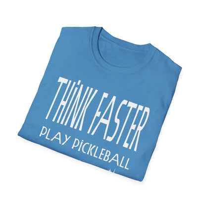 THINK FASTER. Play Pickleball. Pickleball Tee.