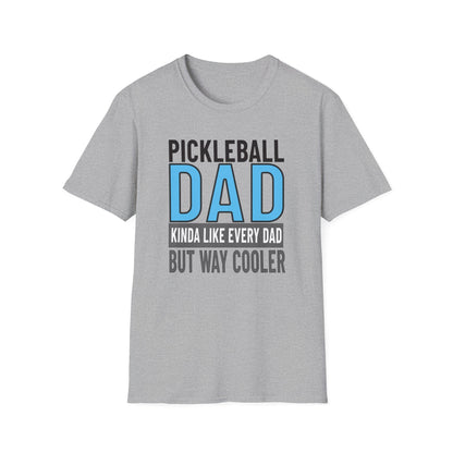 Pickleball Dad. Kinda Like Every Dad But Way Cooler.