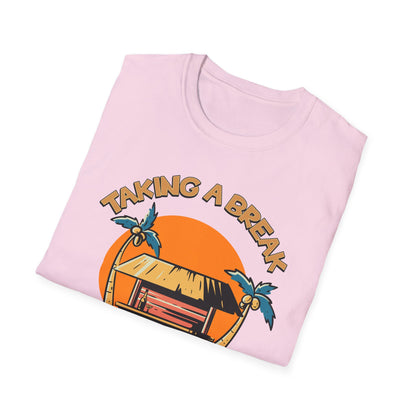 Taking A Break.Tee.