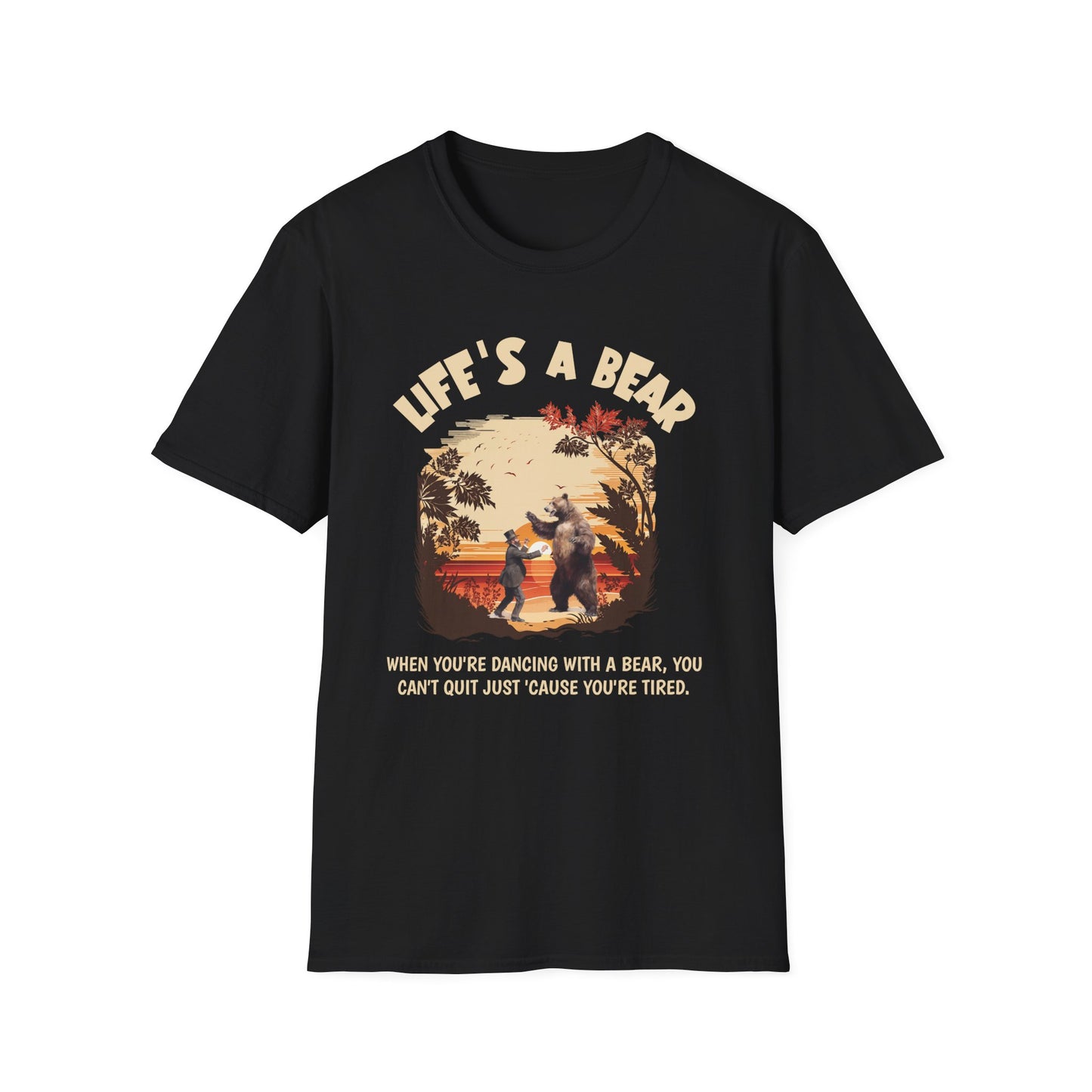 Life's A Bear. Tee.