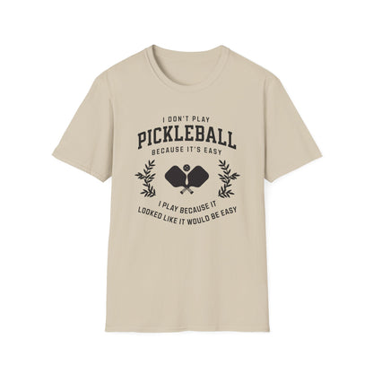 I Don't Play Pickleball because It Is Easy. I thought it would be easy.