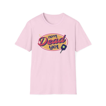 Ain't Dead Yet. Pickleball Tee.