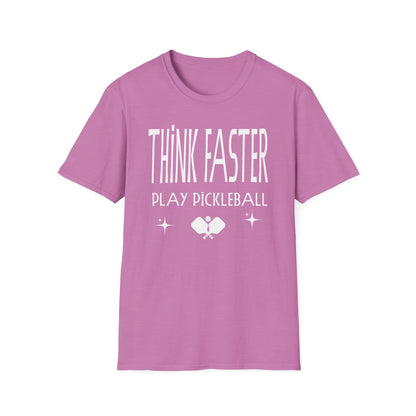 THINK FASTER. Play Pickleball. Pickleball Tee.