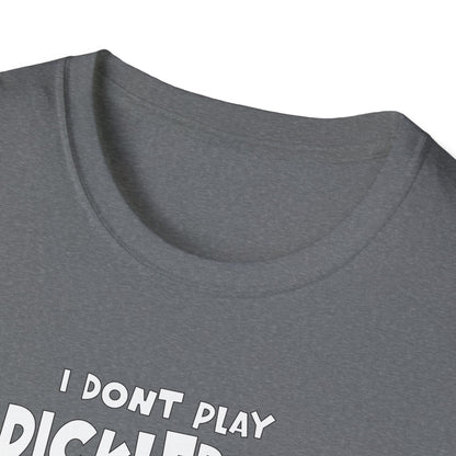I Don't Play Pickleball Because (female). Pickleball Tee.