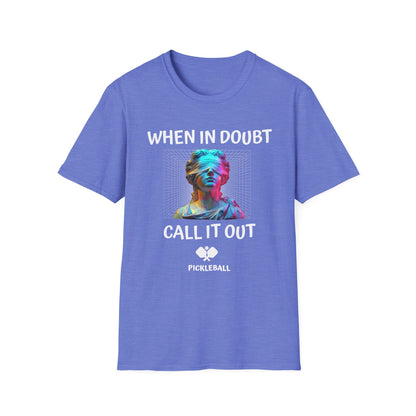 When In Doubt, Call It Out! Pickleball Tee.