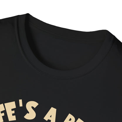 Life's A Bear. Tee.