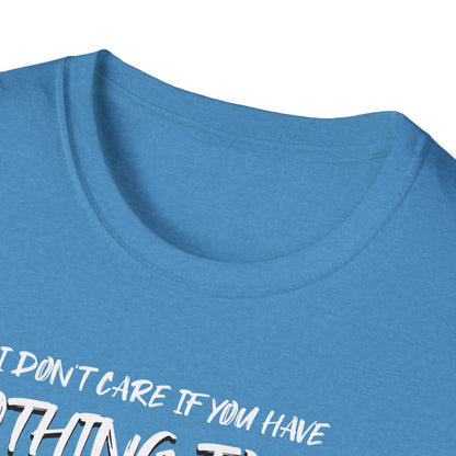 I Don't Care. Tee.