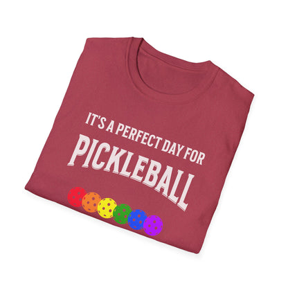 It's A Perfect Day For Pickleball. Unisex Softstyle T-Shirt
