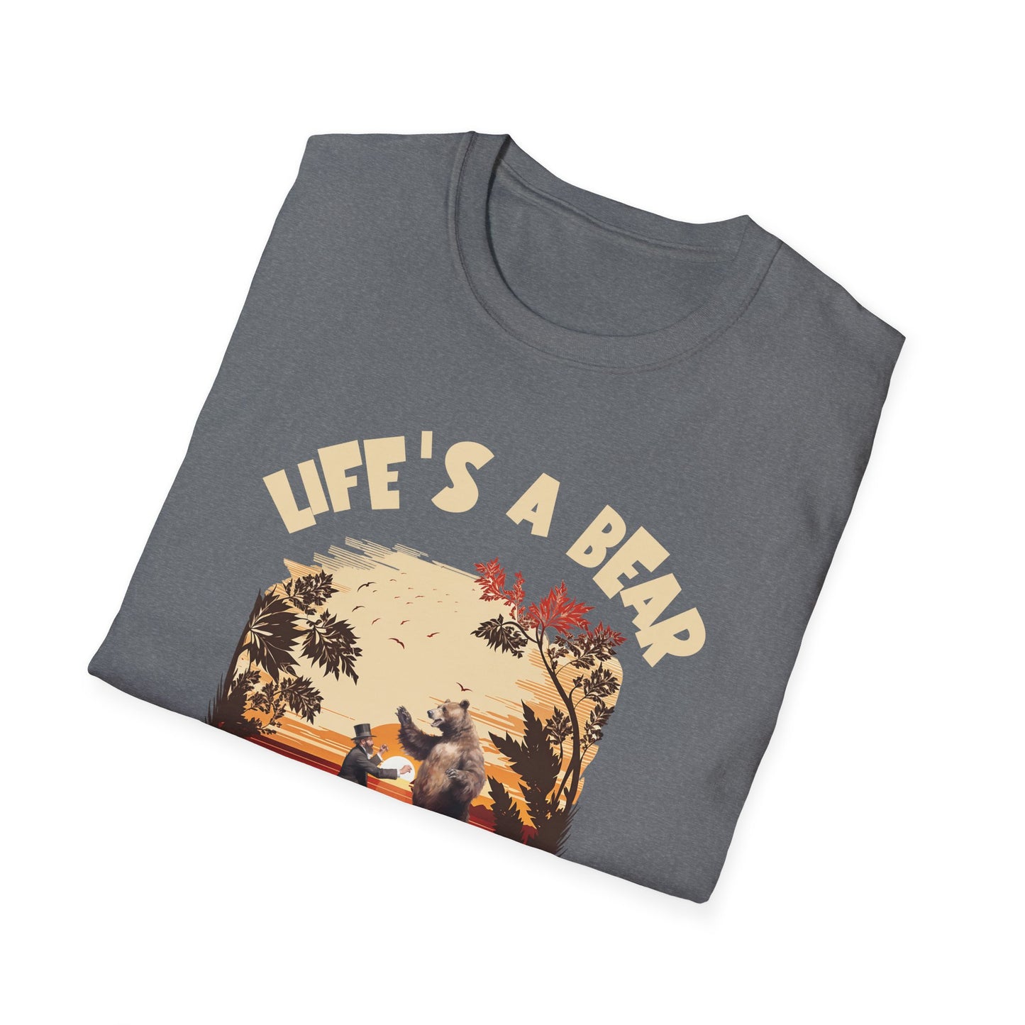 Life's A Bear. Tee.