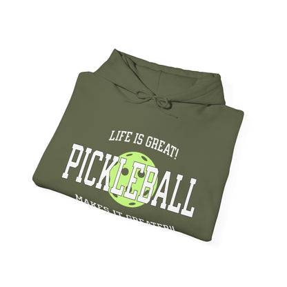 Life is Great. Pickleball makes it Greater!. Unisex Heavy Blend™ Hooded Sweatshirt