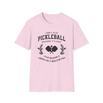 I Don't Play Pickleball because It Is Easy. I thought it would be easy.