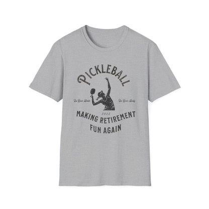 Making Retirement Fun Again.  Pickleball Tee.