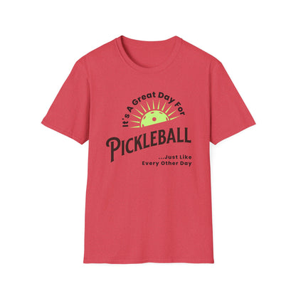 It's a Great Day for Pickleball. Kind of like every other day.