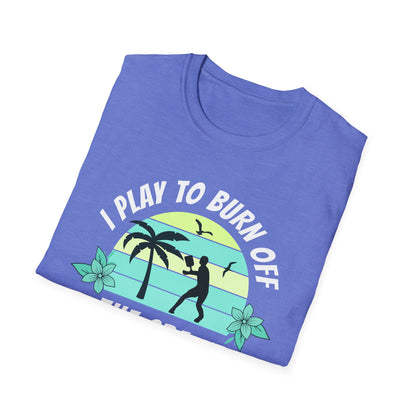 I Play To Burn Crazy. Pickleball Tee.
