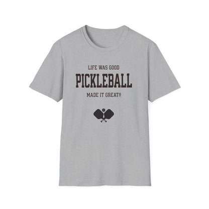 Life was Good. Pickleball Tee.