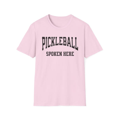 Pickleball Spoken Here.  Pickleball Tee.