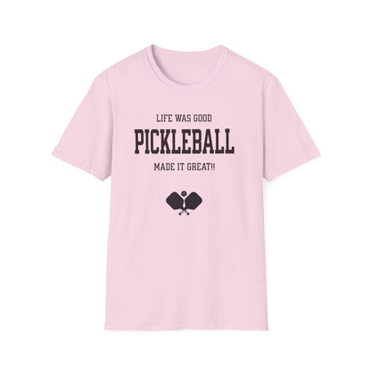 Life was Good. Pickleball Tee.