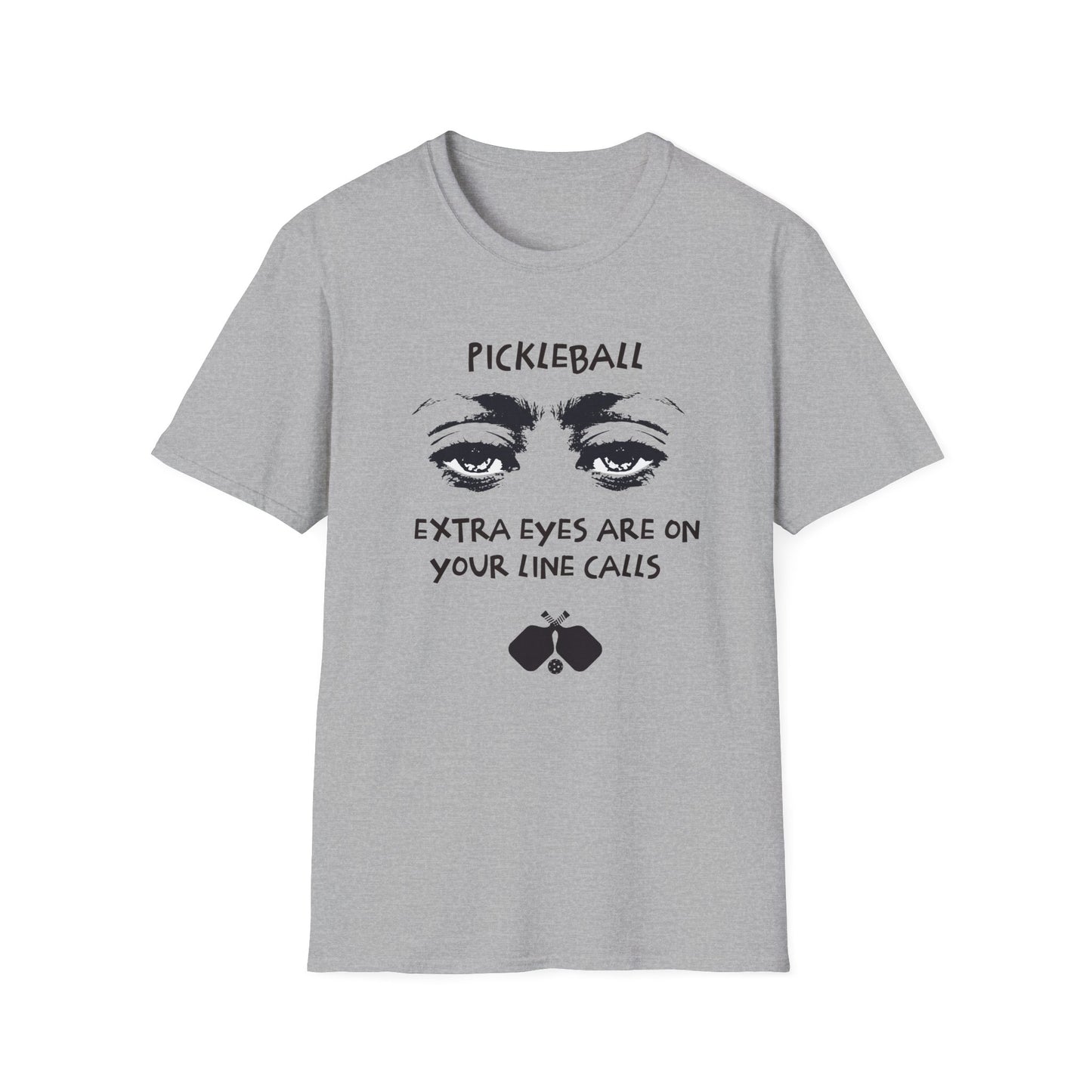 Extra Eyes Are On Your Line Calls. Pickleball Tee.