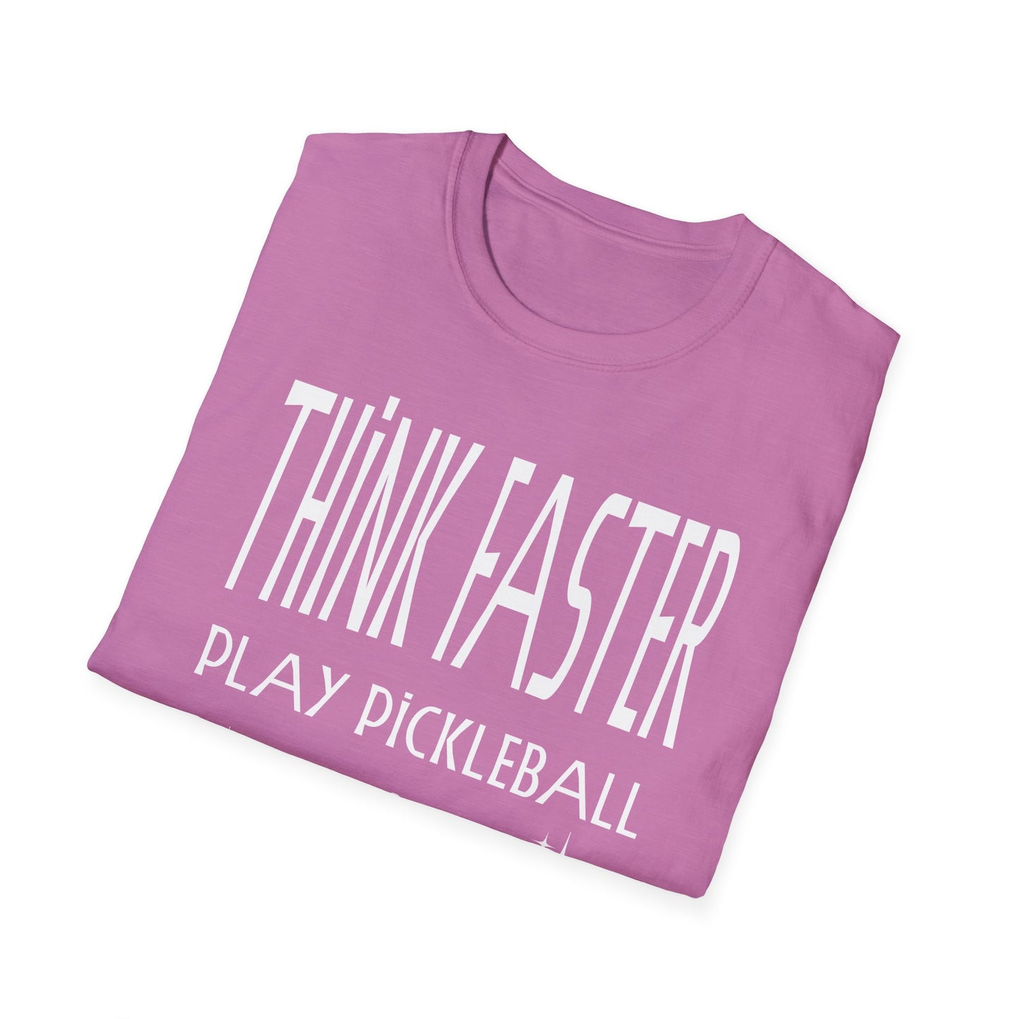 THINK FASTER. Play Pickleball. Pickleball Tee.