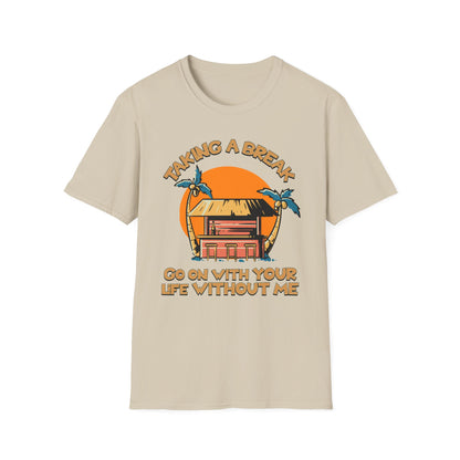 Taking A Break.Tee.