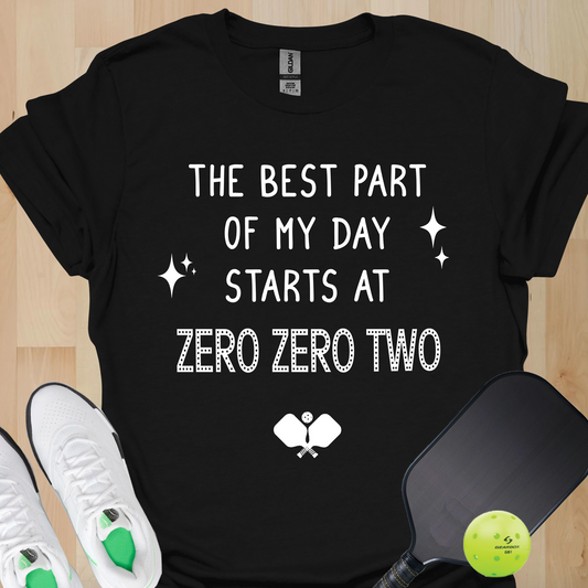 Best Part of Day Starts at Zero Zero Two Pickleball Shirt | Funny Pickleball Scoring Tee | Gift for Pickleball Player | League & Tournament Shirt